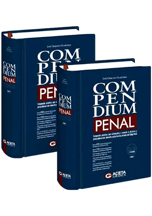 COMPENDIUM PENAL. Una herramienta practica para entender el sentido y la logica interna de cada articulo del Codigo penal peruano.