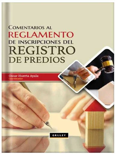 COMENTARIOS AL REGLAMENTO DE INSCRIPCIONES DEL REGISTRO DE PREDIOS