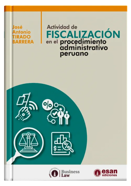 ACTIVIDAD DE FISCALIZACIÓN EN EL PROCEDIMIENTO ADMINISTRATIVO PERUANO