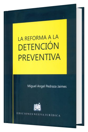 La Reforma a la Detención Preventiva La Reforma a la Detención Preventiva