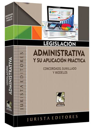 LEGISLACIÓN ADMINISTRATIVA Y SU APLICACIÓN PRÁCTICA  LEGISLACIÓN ADMINISTRATIVA Y SU APLICACIÓN PRÁCTICA
