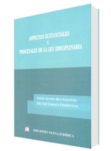 ASPECTOS SUSTANCIALES Y PROCESALES DE LA LEY DISCIPLINARIA