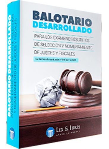 BALOTARIO DESARROLLADO. Para los exámenes para jueces y fiscales