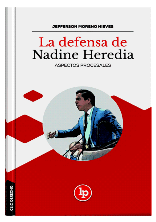 LA DEFENSA DE NADINE HEREDIA - Aspectos ..