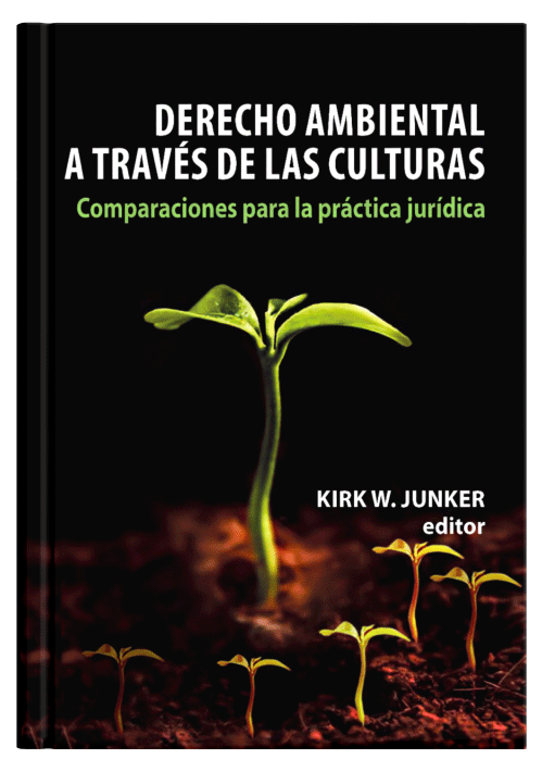 DERECHO AMBIENTAL A TRAVES DE LAS CULTURAS - Comparaciones para la practica juridica DERECHO AMBIENTAL A TRAVES DE LAS CULTURAS - Comparaciones para la practica juridica