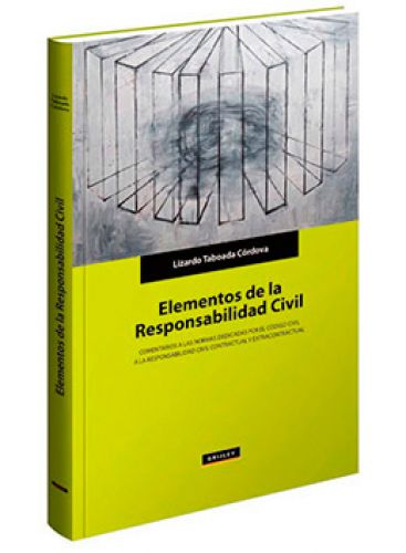 ELEMENTOS DE LA RESPONSABILIDAD CIVIL ELEMENTOS DE LA RESPONSABILIDAD CIVIL