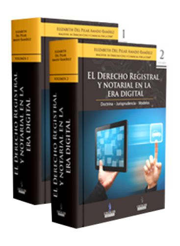 EL DERECHO REGISTRAL Y NOTARIAL EN LA ERA DIGITAL (2 Vol) (Doctrina - Jurisprudencia - Modelos)
