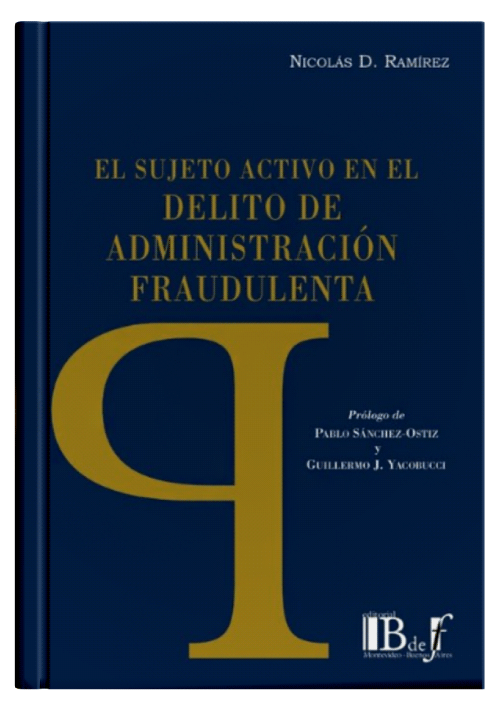 EL SUJETO ACTIVO EN EL DELITO DE ADMINISTRACIÓN FRAUDULENTA - Un Análisis Desde La Óptica De Los Delitos Especiales Y De Infracción De Un Deber EL SUJETO ACTIVO EN EL DELITO DE ADMINISTRACIÓN FRAUDULENTA - Un Análisis Desde La Óptica De Los Delitos Especiales Y De Infracción De Un Deber
