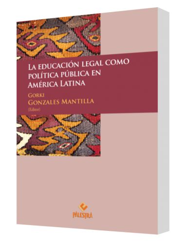 LA EDUCACIÓN LEGAL COMO POLÍTICA PÚBLICA EN AMÉRICA LATINA