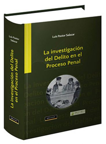 LA INVESTIGACIÓN DEL DELITO EN EL PROCESO PENAL LA INVESTIGACIÓN DEL DELITO EN EL PROCESO PENAL