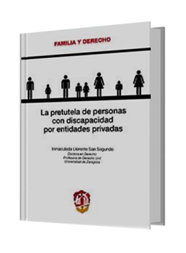 LA PRETUTELA DE PERSONAS CON DISCAPACIDAD POR ENTIDADES PRIVADAS