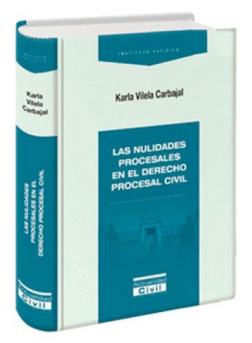 LAS NULIDADES PROCESALES EN EL DERECHO PROCESAL CIVIL LAS NULIDADES PROCESALES EN EL DERECHO PROCESAL CIVIL