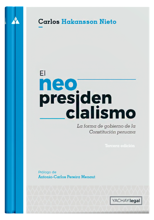 EL NEOPRESIDENCIALISMO - La forma de gobierno de la Constitución peruana