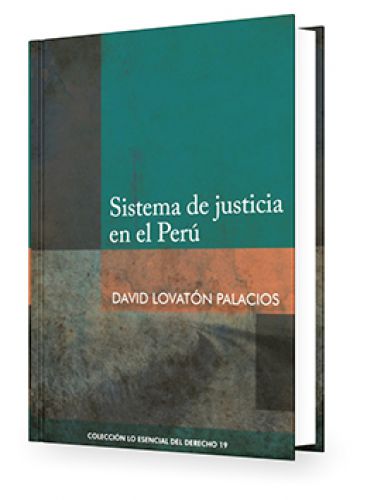 Sistema de Justicia en el Perú - Tomo 1..
