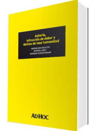 AUTORÍA, INFRACCIÓN DE DEBER Y DELITOS DE LESA HUMANIDAD