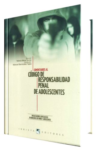 COMENTARIOS AL CÓDIGO DE RESPONSABILIDAD PENAL DE ADOLESCENTE