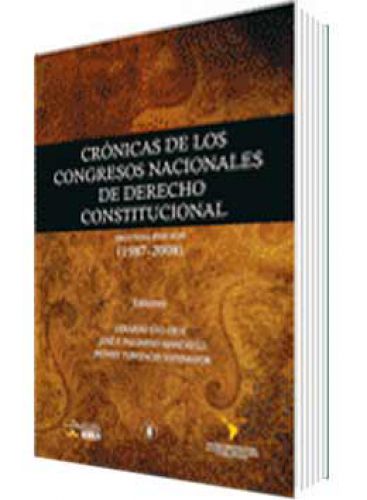 CRÓNICAS DE LOS CONGRESOS NACIONALES DE DERECHO CONSTITUCIONAL CRÓNICAS DE LOS CONGRESOS NACIONALES DE DERECHO CONSTITUCIONAL