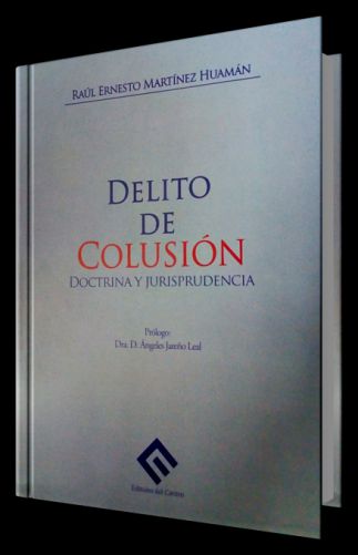 DELITO DE COLUSIÓN - Doctrina y Jurisprudencia DELITO DE COLUSIÓN - Doctrina y Jurisprudencia