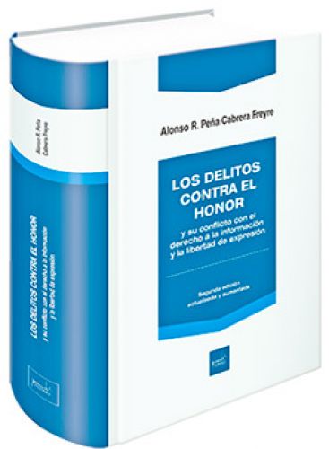 LOS DELITOS CONTRA EL HONOR Y SU CONFLICTO CON EL DERECHO A LA INFORMACION LOS DELITOS CONTRA EL HONOR Y SU CONFLICTO CON EL DERECHO A LA INFORMACION