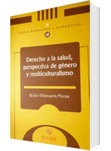 DERECHO A LA SALUD, PERSPECTIVA DE GÉNERO Y MULTICULTURALISMO DERECHO A LA SALUD, PERSPECTIVA DE GÉNERO Y MULTICULTURALISMO