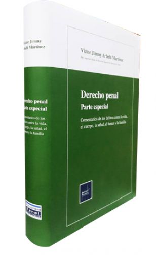 DERECHO PENAL parte especial comentarios de los delitos contra la vida, el cuerpo, la salud, el honor y la familia DERECHO PENAL parte especial comentarios de los delitos contra la vida, el cuerpo, la salud, el honor y la familia