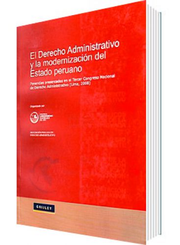 EL DERECHO ADMINISTRATIVO Y LA MODERNIZACION DEL ESTADO PERUANO EL DERECHO ADMINISTRATIVO Y LA MODERNIZACION DEL ESTADO PERUANO