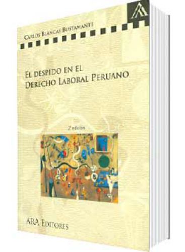 EL DESPIDO EN EL DERECHO LABORAL PERUANO  EL DESPIDO EN EL DERECHO LABORAL PERUANO