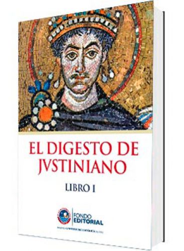 CONSTITUCIÓN DEO AUCTORE Y LIBRO I DEL DIGESTO DEL EMPERADOR JUSTINIANO