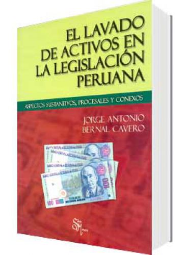 EL LAVADO DE ACTIVOS EN LA LEGISLACÑON PERUANA EL LAVADO DE ACTIVOS EN LA LEGISLACÑON PERUANA