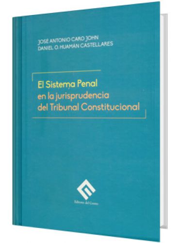 EL SISTEMA PENAL EN LA JURISPRUDENCIA DEL TRIBUNAL CONSTITUCIONAL