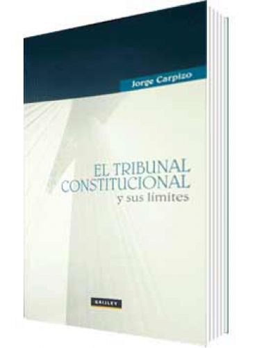 EL TRIBUNAL CONSTITUCIONAL Y SUS LÍMITE..