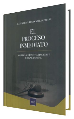 EL PROCESO INMEDIATO - análisis sustantivo, procesal y jurisprudencial 