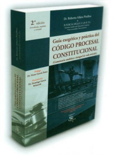 GUIA EXEGETICA Y PRACTICA DEL CODIGO PROCESAL CONSTITUCIONAL GUIA EXEGETICA Y PRACTICA DEL CODIGO PROCESAL CONSTITUCIONAL