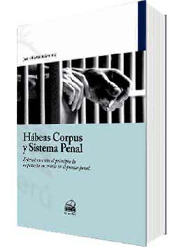 HABEAS CORPUS Y SISTEMA PENAL HABEAS CORPUS Y SISTEMA PENAL