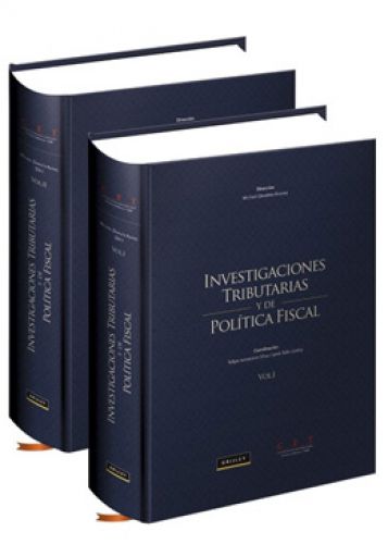 INVESTIGACIONES TRIBUTARIAS Y DE POLÍTICA FISCAL Vol.I - Vol. II INVESTIGACIONES TRIBUTARIAS Y DE POLÍTICA FISCAL Vol.I - Vol. II