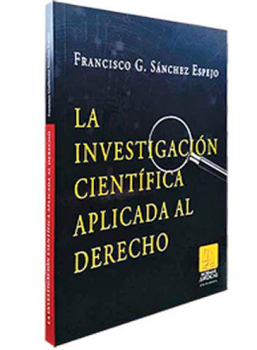 LA INVESTIGACIÓN CIENTÍFICA APLICADA AL DERECHO LA INVESTIGACIÓN CIENTÍFICA APLICADA AL DERECHO