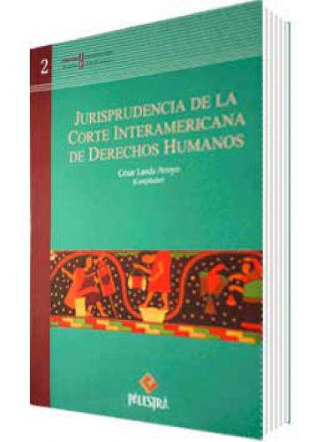 JURISPRUDENCIA DE LA CORTE INTERAMERICANA DE DERECHOS HUMANOS