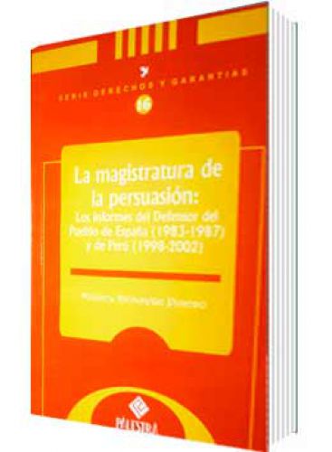 LA MAGISTRATURA DE LA PERSUASIÓN: Los informes del defensor del pueblo de España LA MAGISTRATURA DE LA PERSUASIÓN: Los informes del defensor del pueblo de España