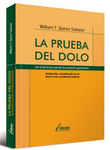 LA PRUEBA DEL DOLO en el proceso penal acusatorio garantista LA PRUEBA DEL DOLO en el proceso penal acusatorio garantista