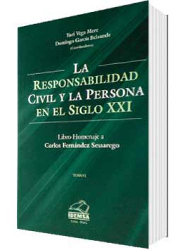 LA RESPONSABILIDAD CIVIL Y LA PERSONA EN EL SIGLO XXI LA RESPONSABILIDAD CIVIL Y LA PERSONA EN EL SIGLO XXI