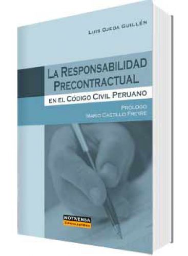 LA RESPONSABILIDAD PRECONTRACTUAL EN EL CODIGO CIVIL PERUANO LA RESPONSABILIDAD PRECONTRACTUAL EN EL CODIGO CIVIL PERUANO