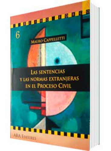 LAS SENTENCIAS Y LAS NORMAS EXTRANJERAS EN EL PROCESO CIVIL LAS SENTENCIAS Y LAS NORMAS EXTRANJERAS EN EL PROCESO CIVIL
