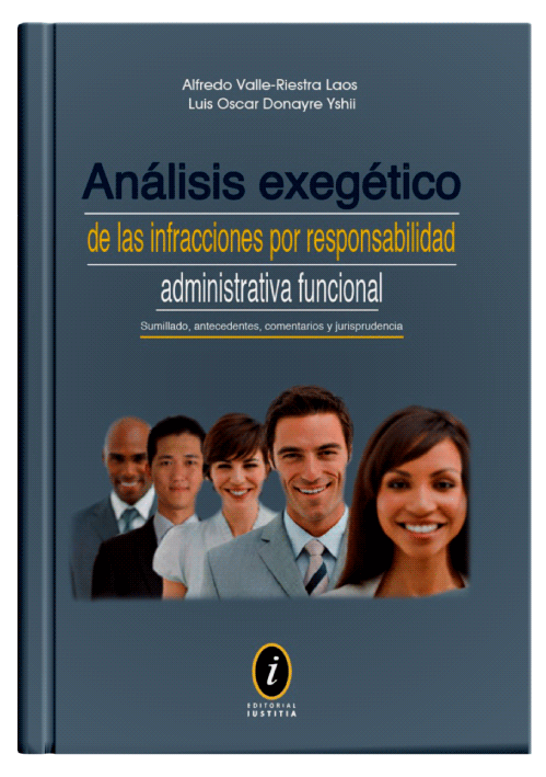 ANÁLISIS EXEGÉTICO DE LAS INFRACCIONES POR RESPONSABILIDAD ADMINISTRATIVA FUNCIONAL ANÁLISIS EXEGÉTICO DE LAS INFRACCIONES POR RESPONSABILIDAD ADMINISTRATIVA FUNCIONAL