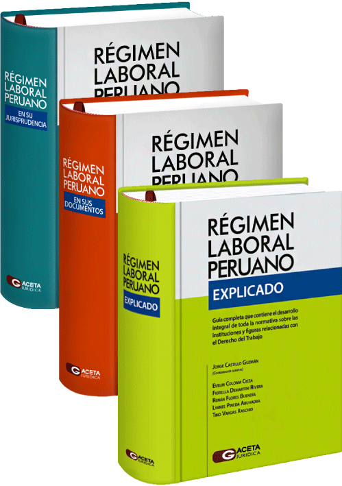 COLECCIÓN RÉGIMEN LABORAL PERUANO – Explicado, Jurisprudencia y Documentos.(3 tomos)