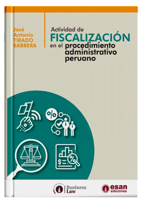 ACTIVIDAD DE FISCALIZACIÓN EN EL PROCEDIMIENTO ADMINISTRATIVO PERUANO ACTIVIDAD DE FISCALIZACIÓN EN EL PROCEDIMIENTO ADMINISTRATIVO PERUANO