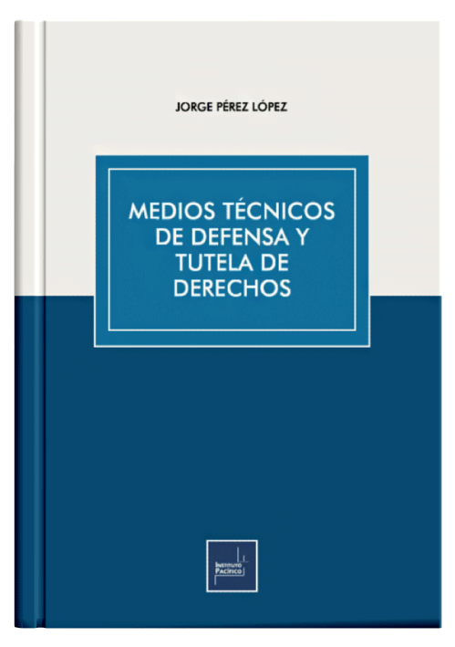 MEDIOS TÉCNICOS DE DEFENSA Y TUTELA DE DERECHOS
