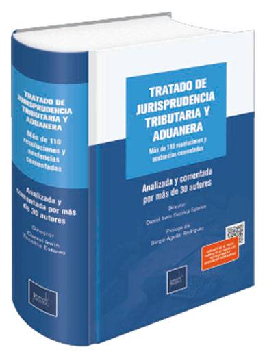 TRATADO DE JURISPRUDENCIA TRIBUTARIA Y ADUANERA. Más de 110 jurisprudencias comentadas