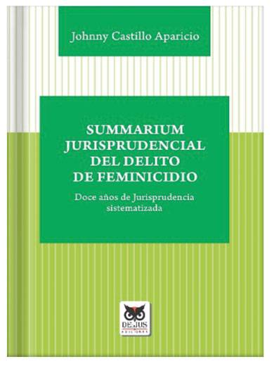 SUMMARIUM JURISPRUDENCIAL DEL DELITO DE FEMINICIDIO