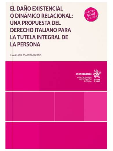 El daño existencial o dinámico relacional: una propuesta del derecho italiano para la tutela integral de la persona El daño existencial o dinámico relacional: una propuesta del derecho italiano para la tutela integral de la persona
