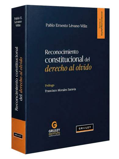 RECONOCIMIENTO CONSTITUCIONAL DEL DERECHO AL OLVIDO